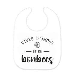 Bavoir bébé imprimé citation naissance Vivre d'amour et de bonbecs