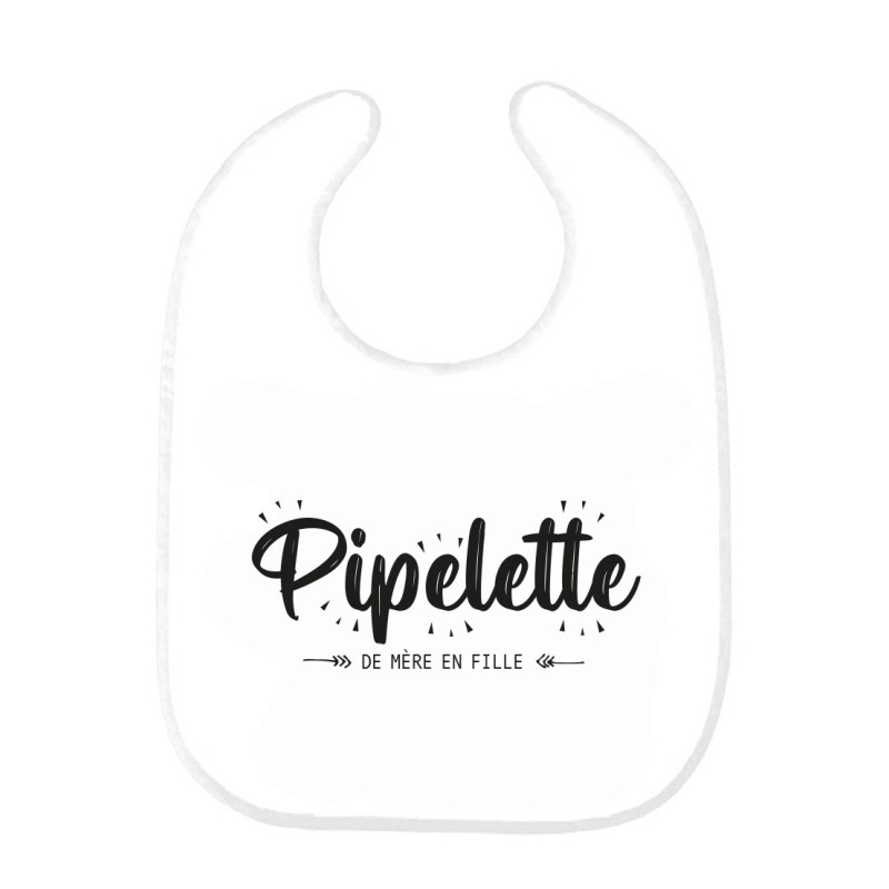 Bavoir bébé imprimé citation naissance Pipelette de mère en fille