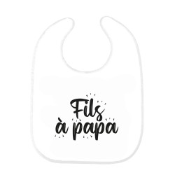 Bavoir bébé imprimé citation naissance Fils à papa