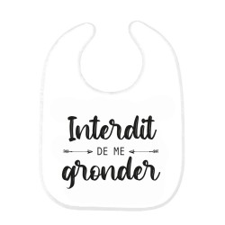 Bavoir bébé imprimé citation naissance Interdit de me gronder