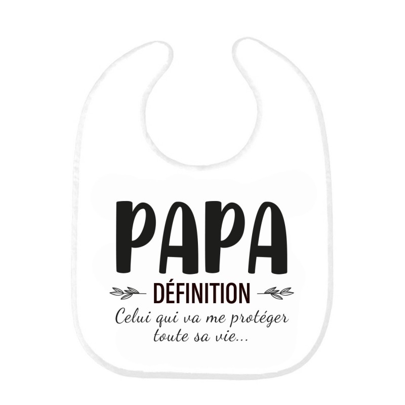Bavoir bébé imprimé citation naissance Papa définition celui qui va me protéger toute sa vie