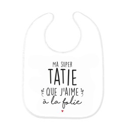 Bavoir bébé imprimé citation naissance Ma super Tatie que j'aime a la folie