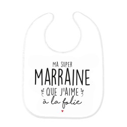 Bavoir bébé imprimé citation naissance Ma super Marraine que j'aime a la folie