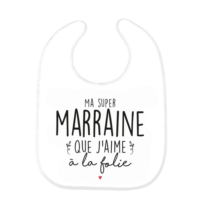 Bavoir bébé imprimé citation naissance Ma super Marraine que j'aime a la folie