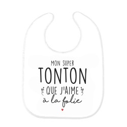 Bavoir bébé imprimé citation naissance Mon super Tonton que j'aime a la folie