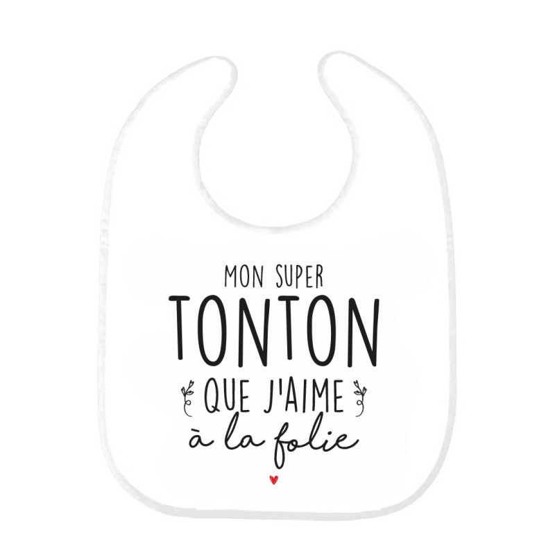 Bavoir bébé imprimé citation naissance Mon super Tonton que j'aime a la folie
