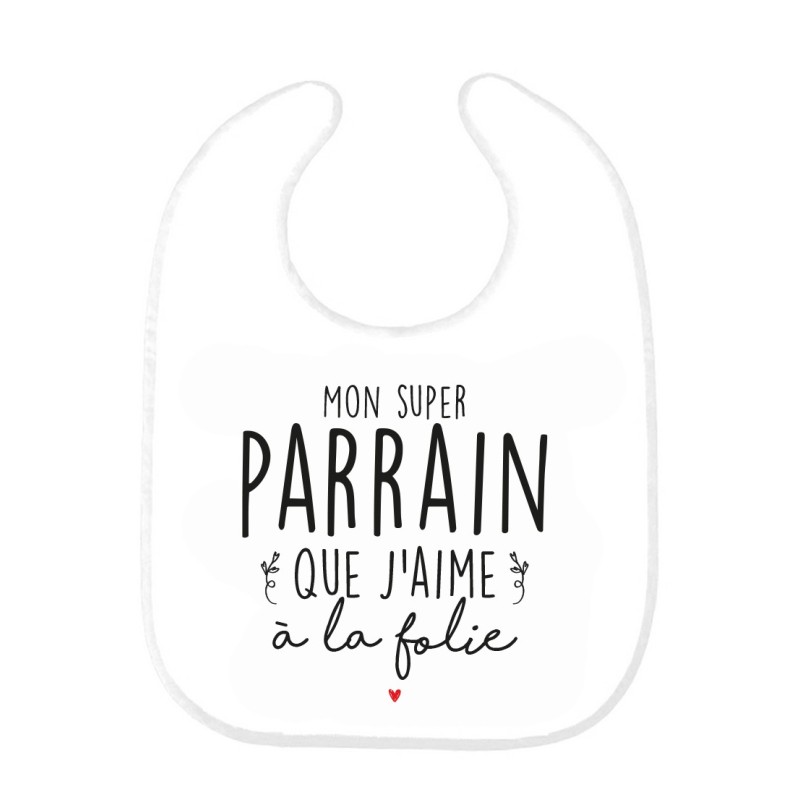Bavoir bébé imprimé citation naissance Mon super Parrain que j'aime a la folie