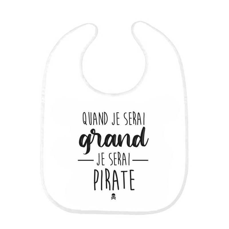 Bavoir bébé imprimé citation naissance Quand je serai grand je serai pirate