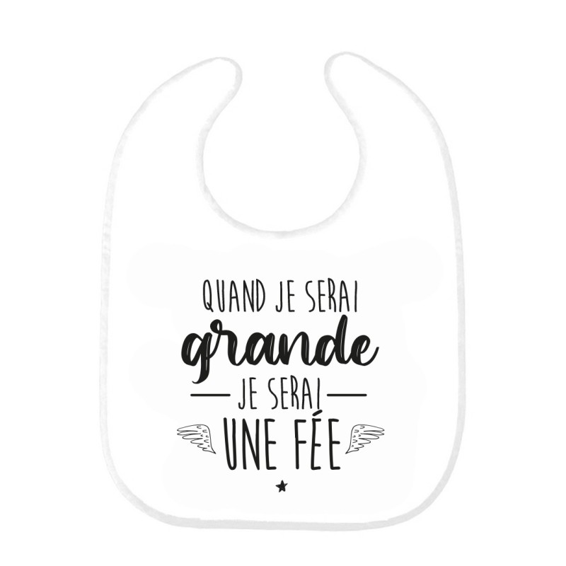 Bavoir bébé imprimé citation naissance Quand je serai grande je serai une fée