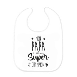 Bavoir bébé imprimé citation naissance Mon Papa c'est un super champion