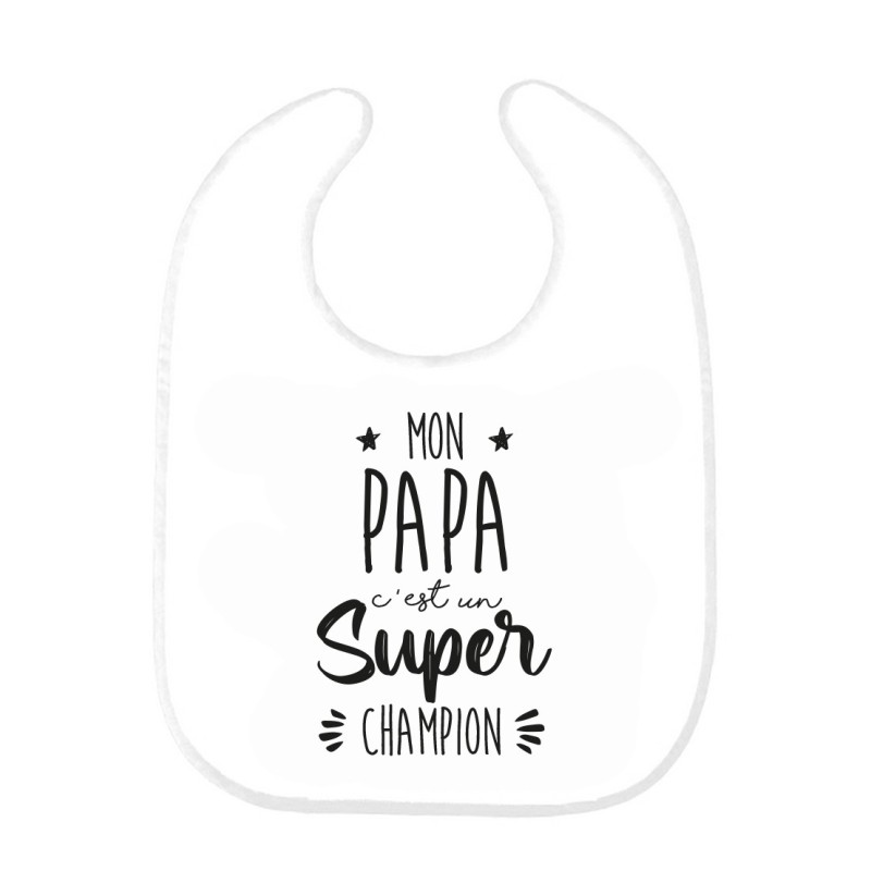 Bavoir bébé imprimé citation naissance Mon Papa c'est un super champion