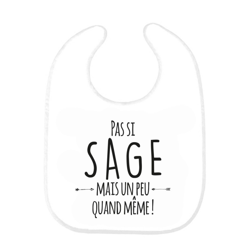 Bavoir bébé imprimé citation naissance Pas si sage mais un peu quand même