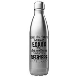 Bouteille gourde isotherme acier inox 500 ml imprimé citation anniversaire Les meilleurs sont nés en décembre