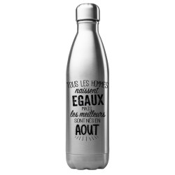 Bouteille gourde isotherme acier inox 500 ml imprimé citation anniversaire Les meilleurs sont nés en aout