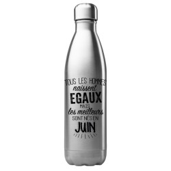 Bouteille gourde isotherme acier inox 500 ml imprimé citation anniversaire Les meilleurs sont nés en juin