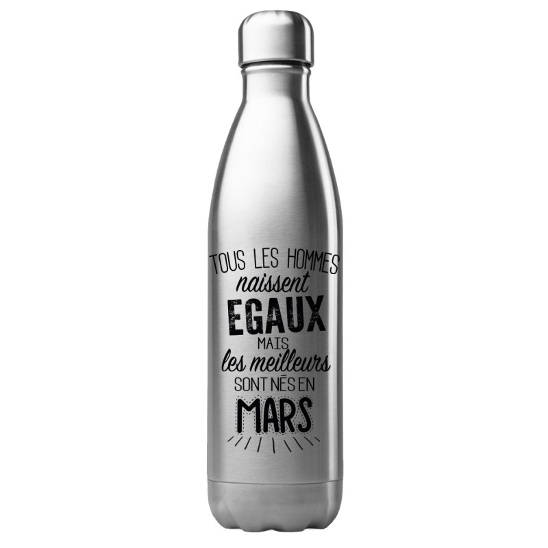 Bouteille gourde isotherme acier inox 500 ml imprimé citation anniversaire Les meilleurs sont nés en mars