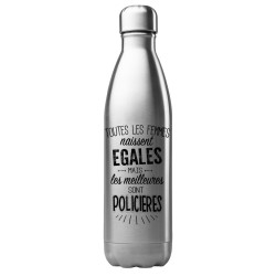 Bouteille gourde isotherme acier inox 500 ml imprimé citation Les meilleurs sont policière