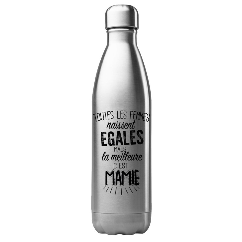 Bouteille gourde isotherme acier inox 500 ml imprimé citation Les meilleures sont mamie