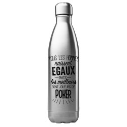 Bouteille gourde isotherme acier inox 500 ml imprimé citation Les meilleurs sont joueurs de poker
