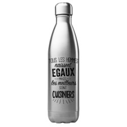 Bouteille gourde isotherme acier inox 500 ml imprimé citation Les meilleurs sont cuisiniers