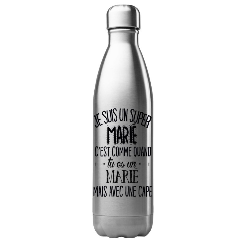 Bouteille gourde isotherme acier inox 500 ml imprimé citation Je suis un super marié avec une cape