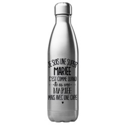 Bouteille gourde isotherme acier inox 500 ml imprimé citation Je suis une super mariée avec une cape
