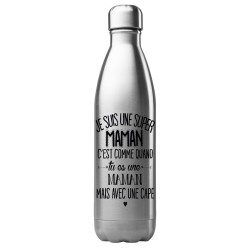 Bouteille gourde isotherme acier inox 500 ml imprimé citation Je suis une super maman avec une cape