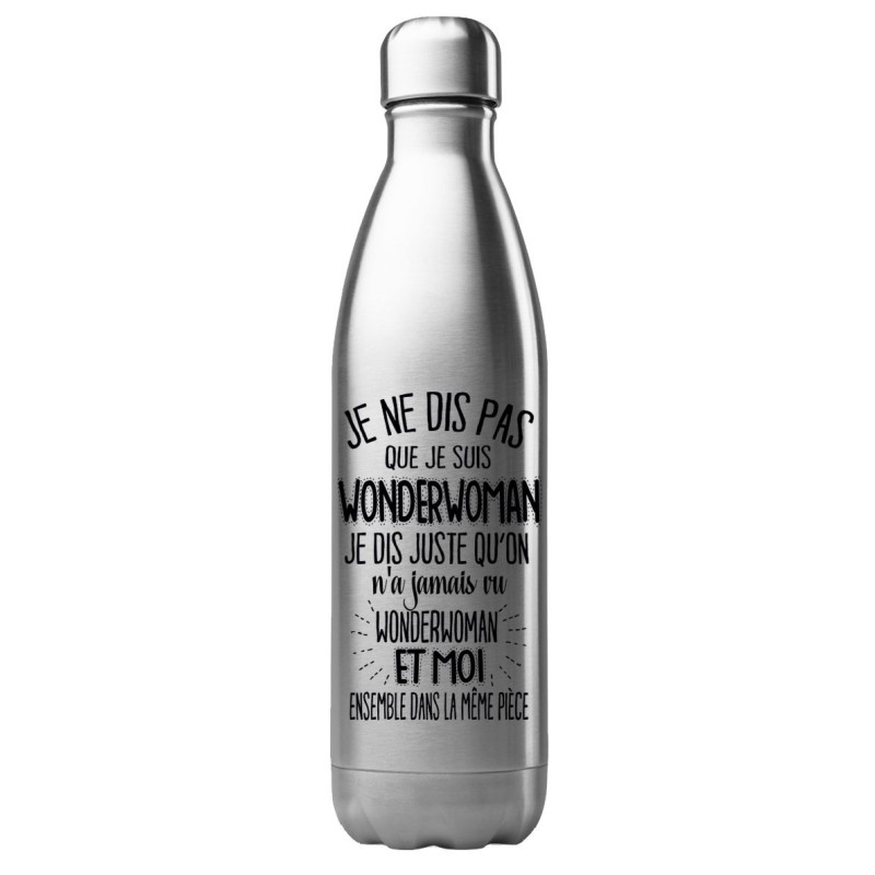 Bouteille gourde isotherme acier inox 500 ml imprimé citation On a jamais vu wonderwoman et moi dans la même pièce