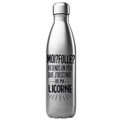 Bouteille gourde isotherme acier inox 500 ml imprimé citation Moi folle attends que j'descende de ma licorne