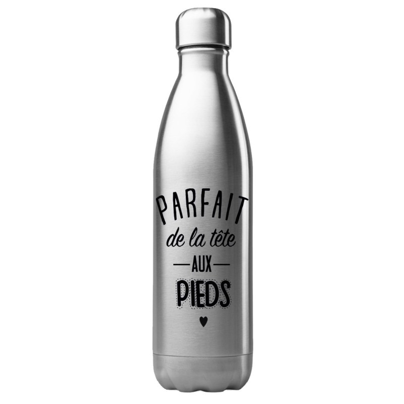 Bouteille gourde isotherme acier inox 500 ml imprimé citation Parfait de la tête au pieds