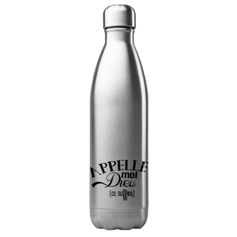Bouteille gourde isotherme acier inox 500 ml imprimé citation humour Appelle moi dieu ça suffira