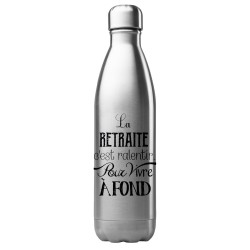 Bouteille gourde isotherme acier inox 500 ml imprimé citation humour La retraite c'est ralentir pour vivre a fond