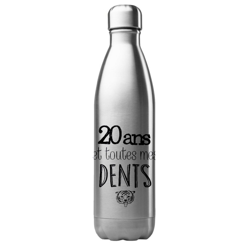 Bouteille gourde isotherme acier inox 500 ml imprimé citation humour anniversaire 20 ans et toutes mes dents