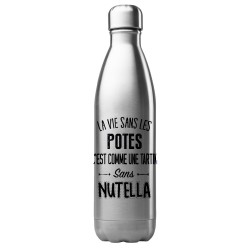 Bouteille gourde isotherme acier inox 500 ml imprimé citation humour La vie sans les potes c'est comme