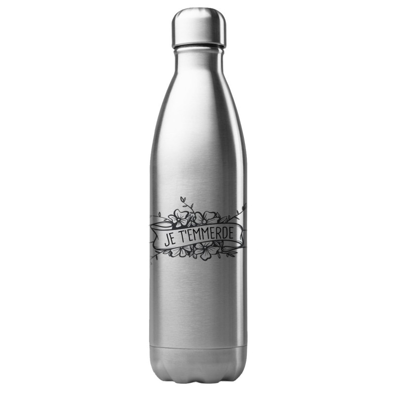 Bouteille gourde isotherme acier inox 500 ml imprimé citation humour Je t'emmerde