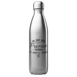 Bouteille gourde isotherme acier inox 500 ml imprimé citation humour Un jour mon prince viendra et papa le tuera