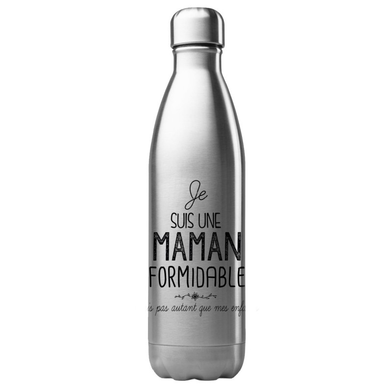 Bouteille gourde isotherme acier inox 500 ml imprimé citation humour Je suis une maman formidable