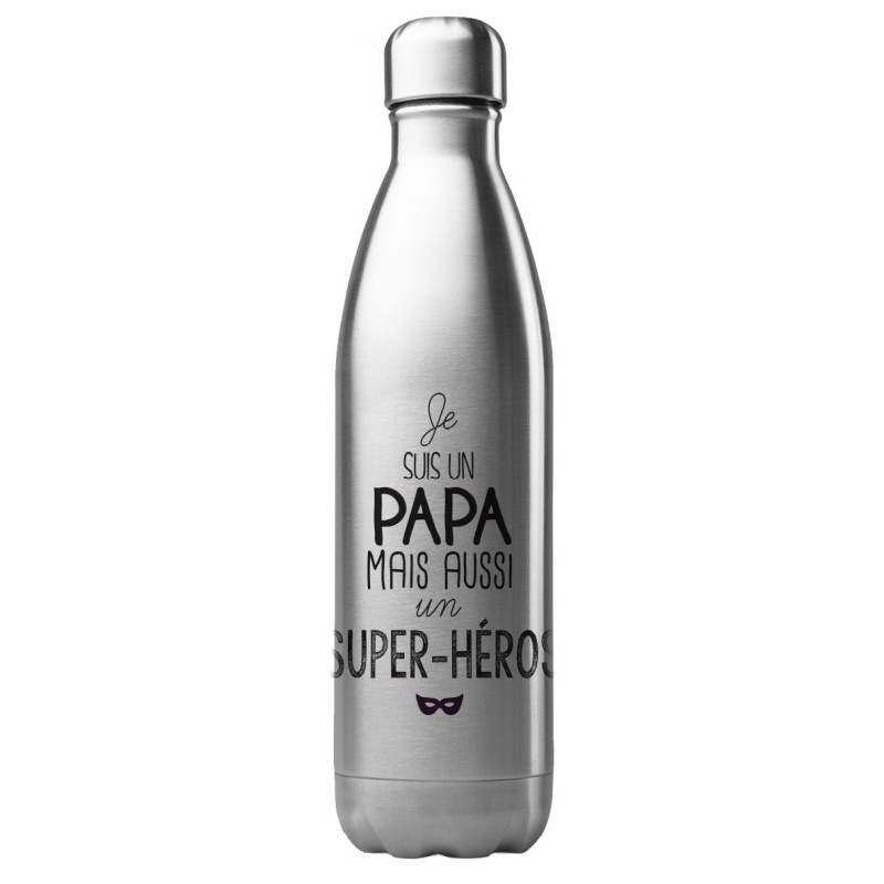 Bouteille gourde isotherme acier inox 500 ml imprimé citation humour Je suis un papa mais aussi un super héros