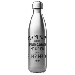Bouteille gourde isotherme acier inox 500 ml imprimé citation humour Ma maman est une princesse mais aussi un super héros