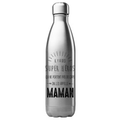 Bouteille gourde isotherme acier inox 500 ml imprimé Il y a des super héros qui ne partent pas de cape maman