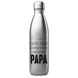 Bouteille gourde isotherme acier inox 500 ml imprimé Il y a des super héros qui ne partent pas de cape Papa