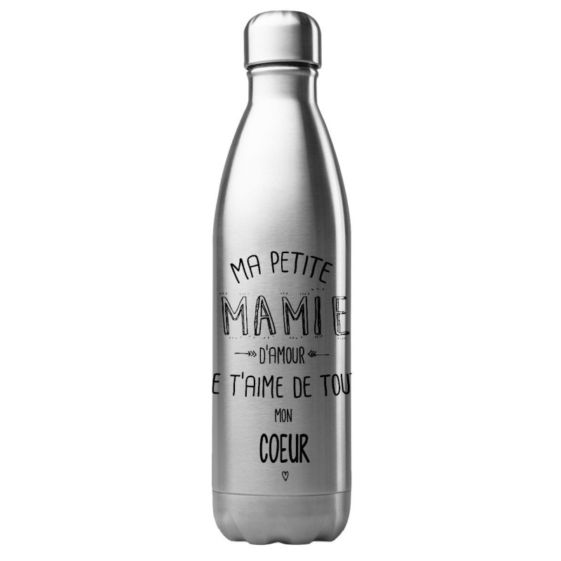 Bouteille gourde isotherme acier inox 500 ml imprimé Ma petite mamie d'amour je t'aime de tout mon coeur