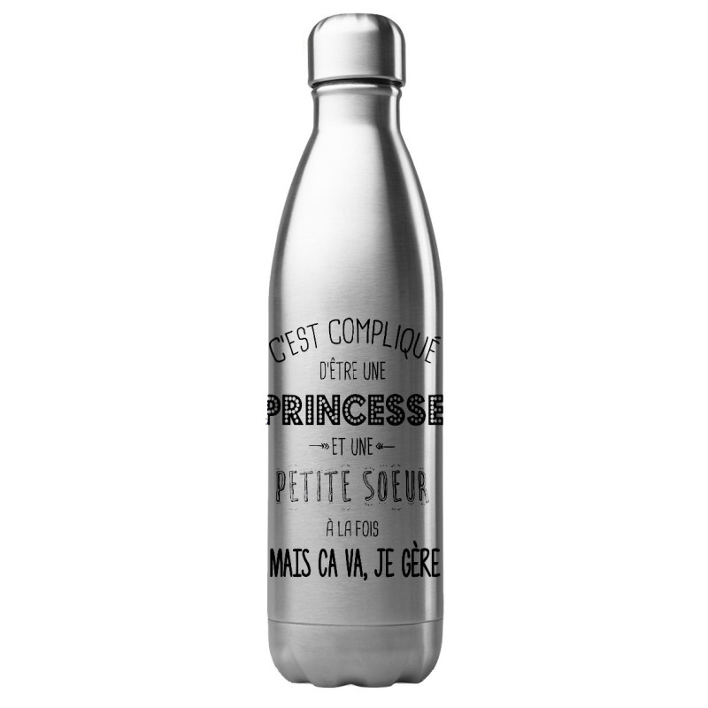 Bouteille gourde isotherme acier inox 500 ml imprimé C'est compliqué d'être une princesse et une petite soeur à la fois mais ca