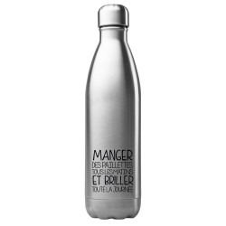 Bouteille gourde isotherme acier inox 500 ml imprimé citation humour Manger des paillettes tous les matins et briller toute la j