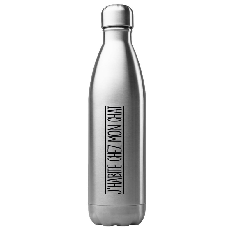 Bouteille gourde isotherme acier inox 500 ml imprimé citation humour J'habite chez mon chat