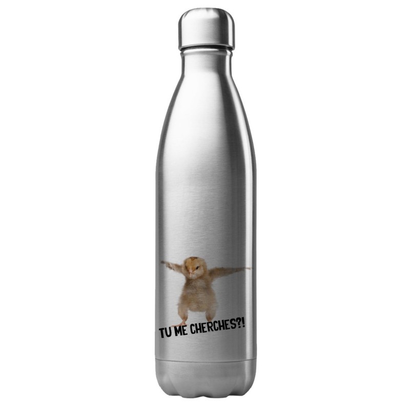 Bouteille gourde isotherme acier inox 500 ml imprimé citation humour poussin Tu me cherches