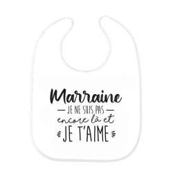 Bavoir bébé imprimé citation naissance humour Marraine je ne suis pas encore la mais et je t'aime