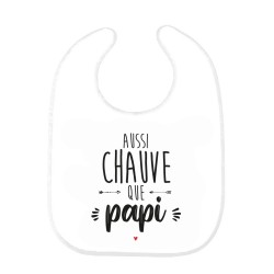 Bavoir bébé imprimé citation naissance humour Aussi chauve que papi