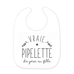 Bavoir bébé imprimé citation naissance humour Vrai pipelette de Père en fille