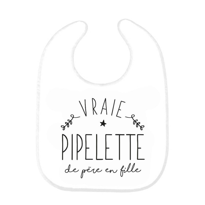 Bavoir bébé imprimé citation naissance humour Vrai pipelette de Père en fille